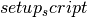 setup_script